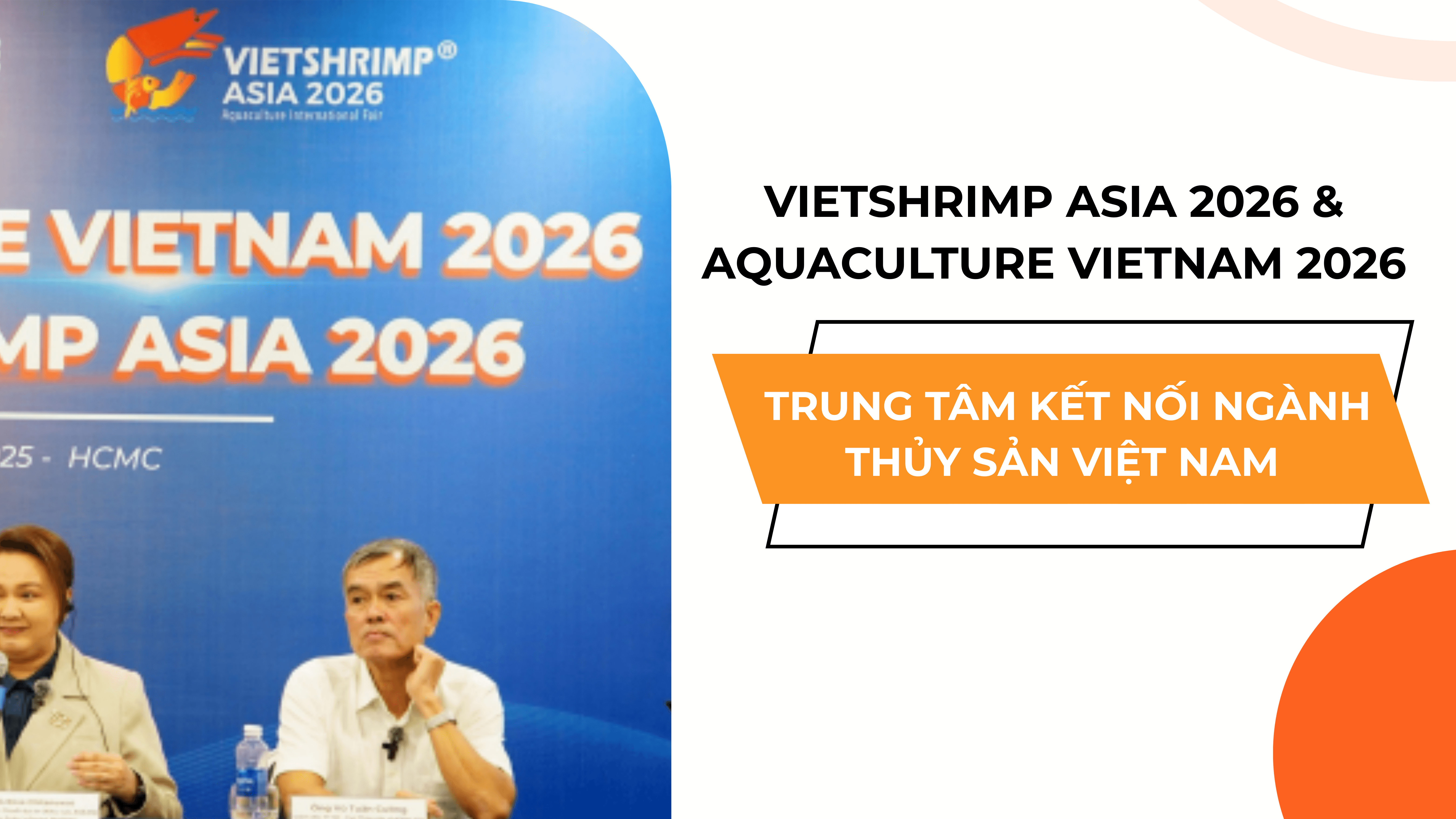 VIETSHRIMP ASIA 2026 & AQUACULTURE VIETNAM 2026 - TRUNG TÂM KẾT NỐI NGÀNH THỦY SẢN VIỆT NAM 