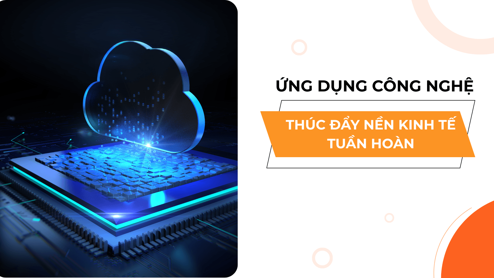 ỨNG DỤNG CÔNG NGHỆ NHẰM THÚC ĐẨY NỀN KINH TẾ TUẦN HOÀN